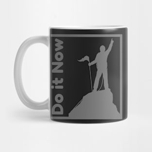 Do it now + motivation + Quotes - gray T-Shirt Mug